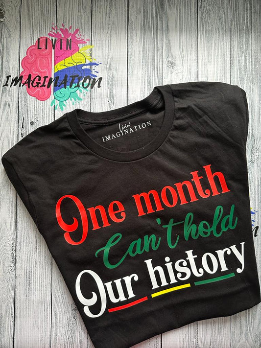 One Month Can't Hold Our History Tee