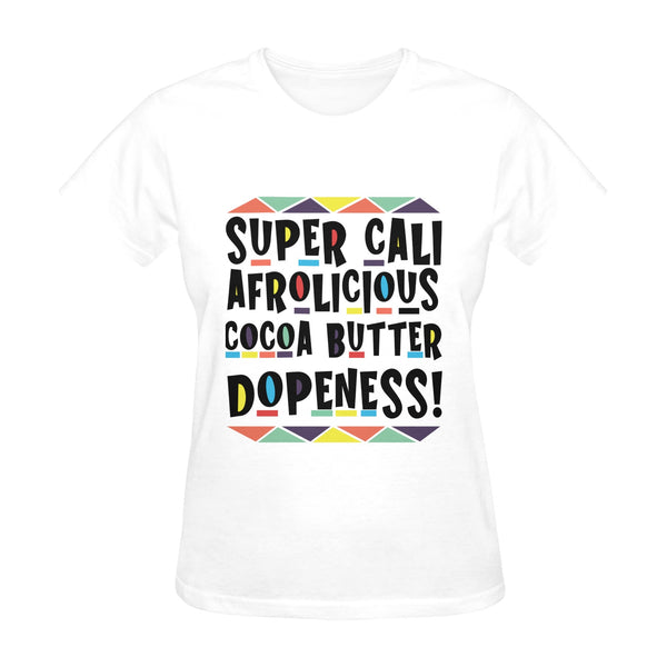 SUPER-CALL-AFRO-LICIOUS-COCOA-BUTTER-DOPENESS Sunny Women's Tee